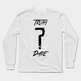 Truth or Dare Tee-Shirt Long Sleeve T-Shirt